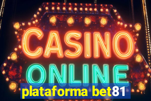 plataforma bet81